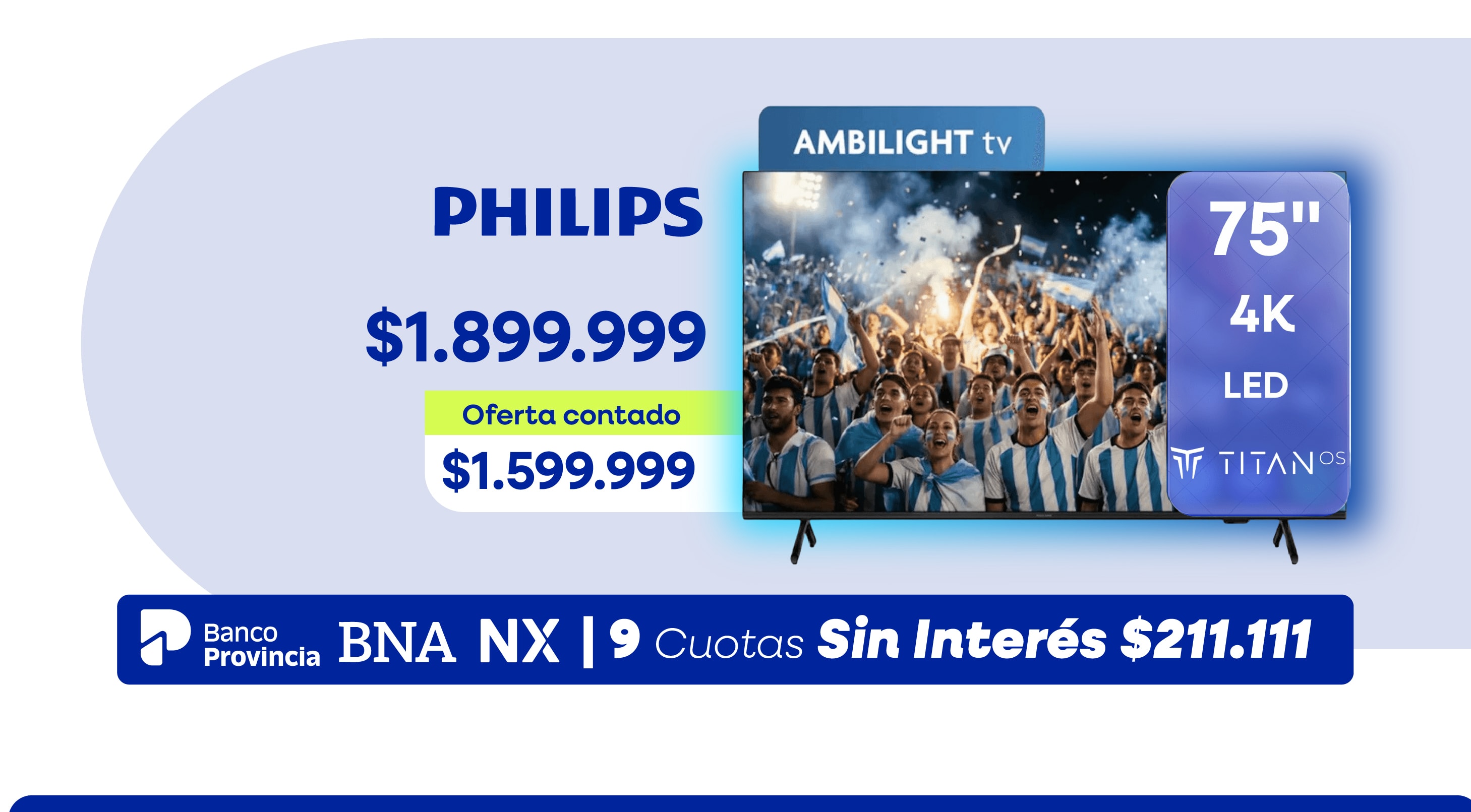 PHILIPS $1.899.999 Oferta contado $1.599.999 75